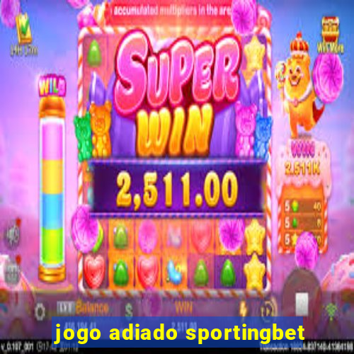 jogo adiado sportingbet